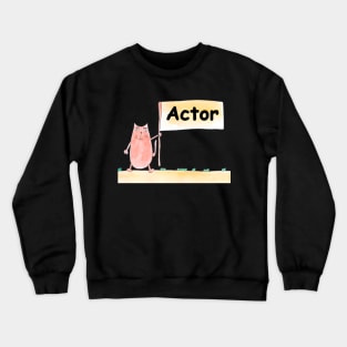 Actor, profession, work, worker, professional, cat, humor, fun, job, humorous, watercolor, animal, character Crewneck Sweatshirt